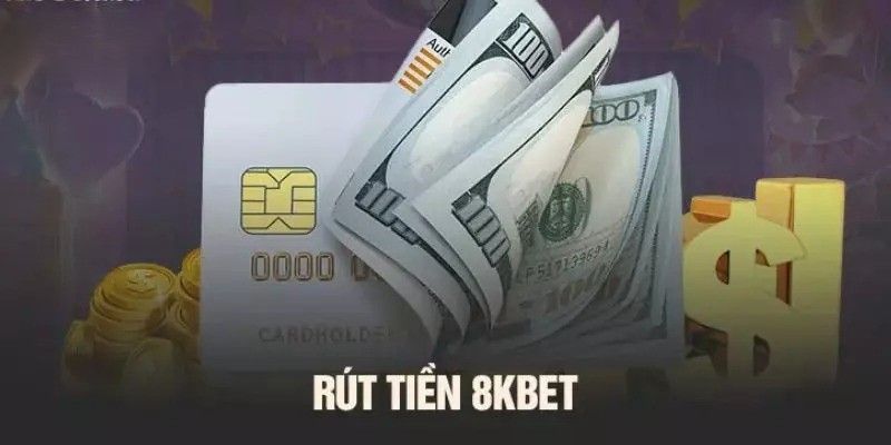 Rút tiền 8kbet